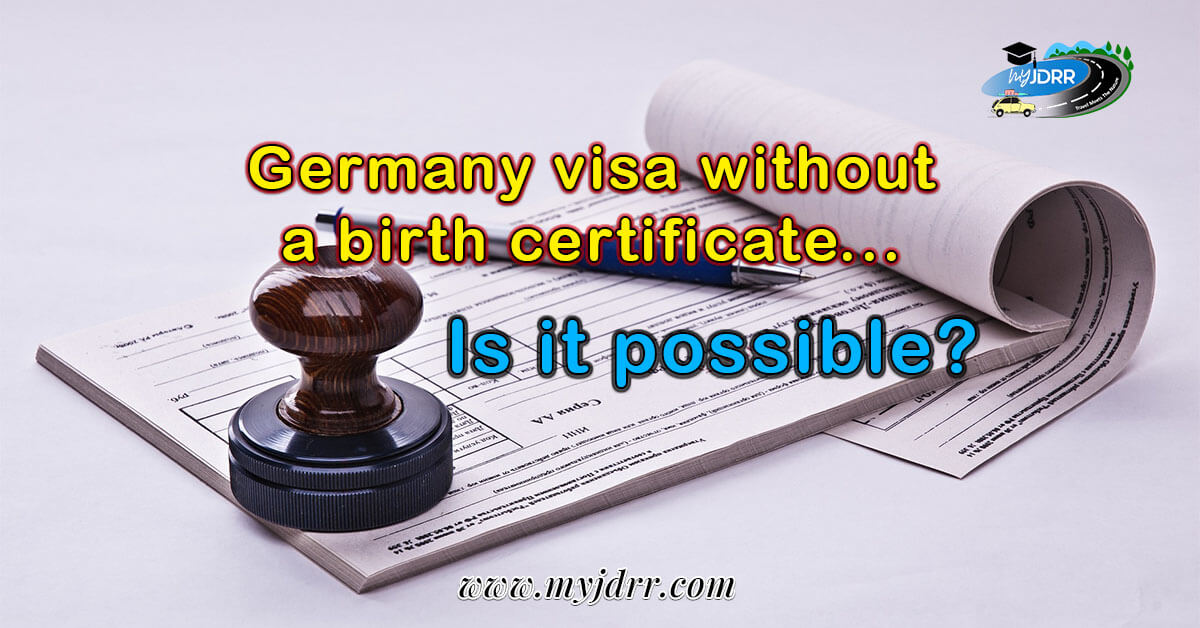 Is it possible to apply for Germany visa without a birth certificate